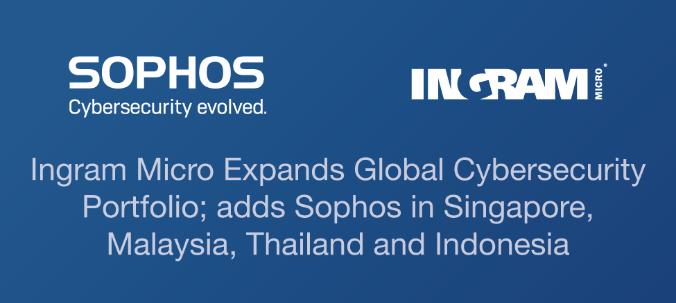 Introduction of Sophos’ next-generation cybersecurity portfolio brings Ingram Micro channel partners